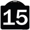 Signmission Sign with Number 15 Heavy-Gauge Aluminum Architectural Sign, 18" x 18", BW-1818-22907 A-DES-BW-1818-22907 - alternate 1